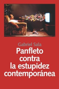 panfleto-contra-la-estupidez-contemporanea-gabriel-sala